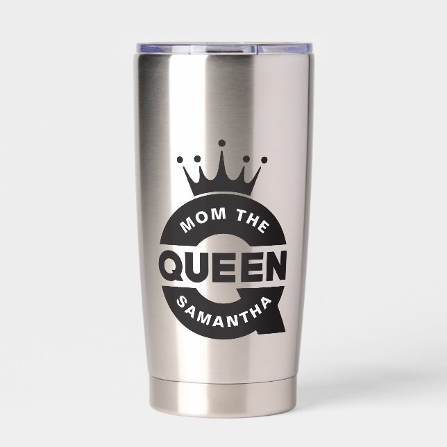 Mom The Queen Creative Typography Insulated Tumbler (Front)
