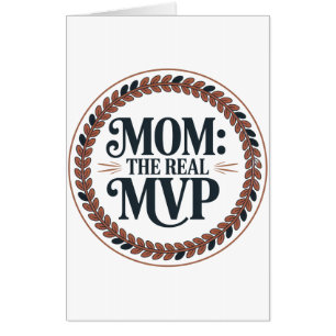 Mom: The Real MVP Card