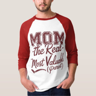 Mom — The Real MVP (Most Valuable Parent) T-Shirt