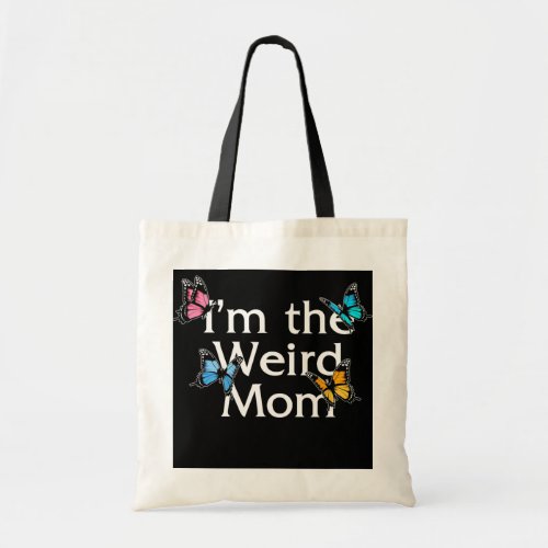 Mom The Weird Mothers Day present for her New Tote Bag