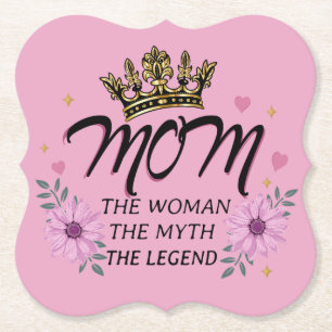 Mom The Woman The Myth The Legend Paper Coaster