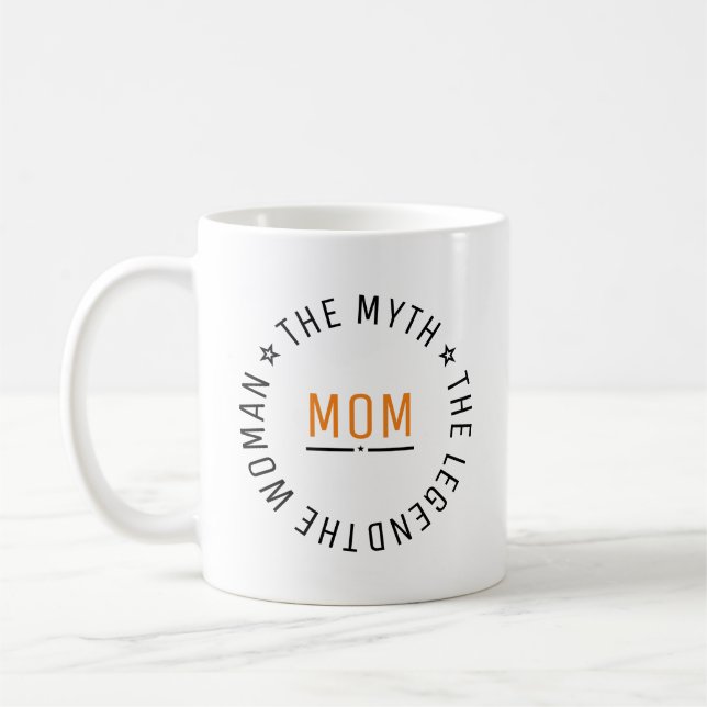 Mom The Woman The Myth The Legend Personalized  Coffee Mug (Left)