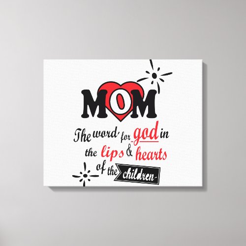 Mom The word for God in the lips and hearts Canvas Print