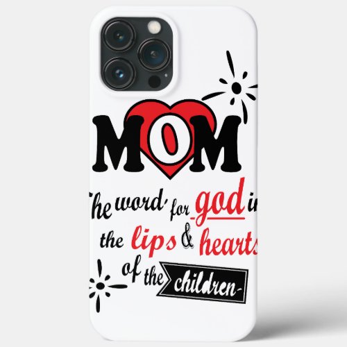 Mom The word for God in the lips and hearts iPhone 13 Pro Max Case