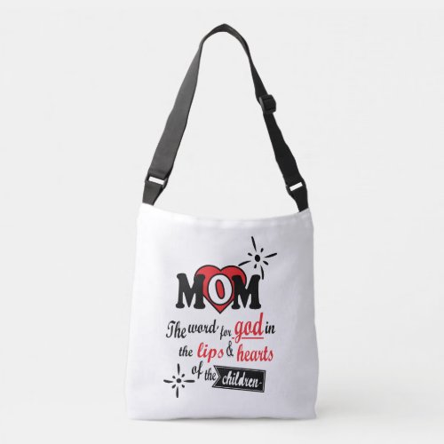 Mom The word for God in the lips and hearts Crossbody Bag