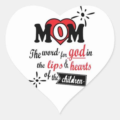 Mom The word for God in the lips and hearts Heart Sticker