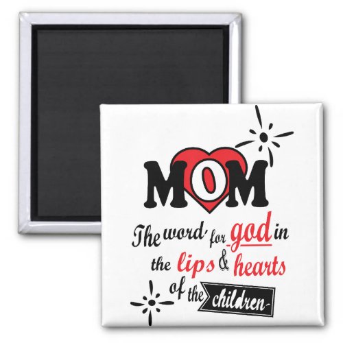 Mom The word for God in the lips and hearts Magnet