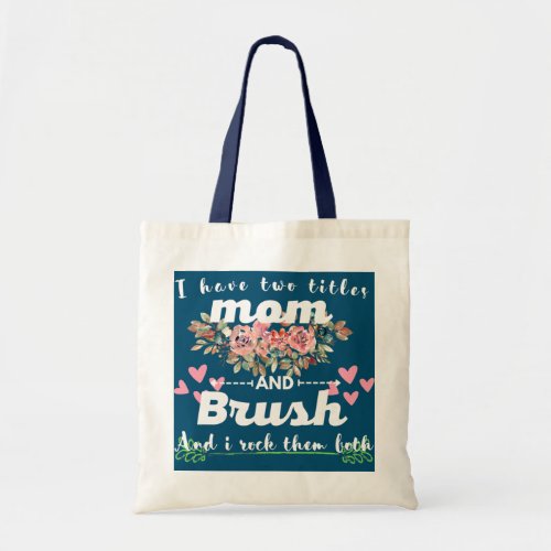 Mom Titles Mother day I have two titles mom and Tote Bag