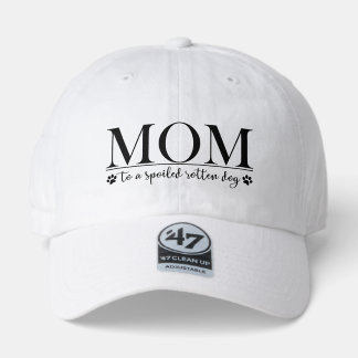 Mom to a Spoiled Rotten Dog 47 Brand Hat