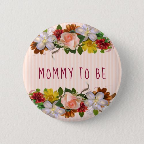 Mom to be Baby Shower Button Floral Chic