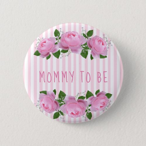 Mom to be Baby Shower Button Pink Roses