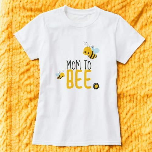 Mom to be Bee And Flower Baby Shower T_Shirt