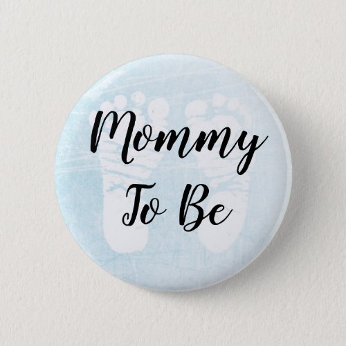 Mom to be blue  Footprints Baby Shower Button