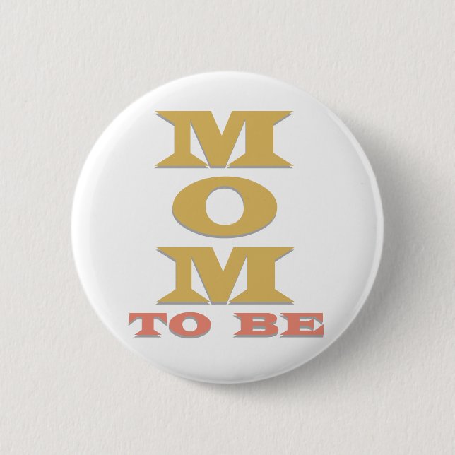 Mom to Be Button (Front)
