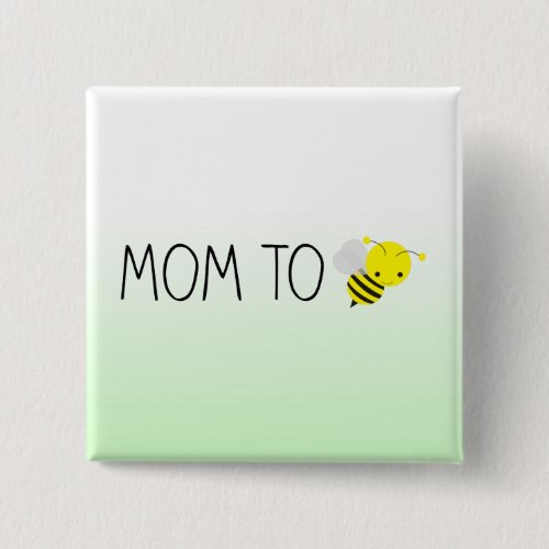 Mom to Be Cute Bumblebee GreenYellow Pinback Button