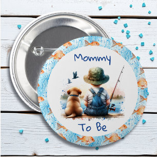 Mom to Be   Fishing Themed Baby Shower Button