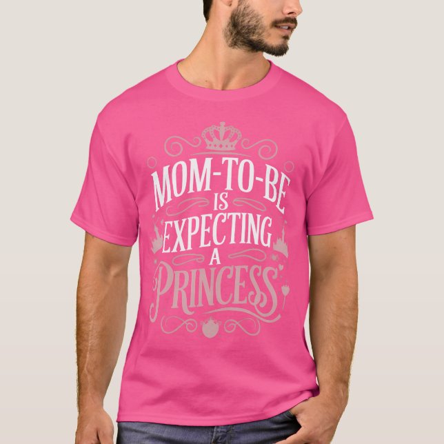 Mom-To-Be Is Expecting A Princess Gender Reveal Gi T-Shirt (Front)