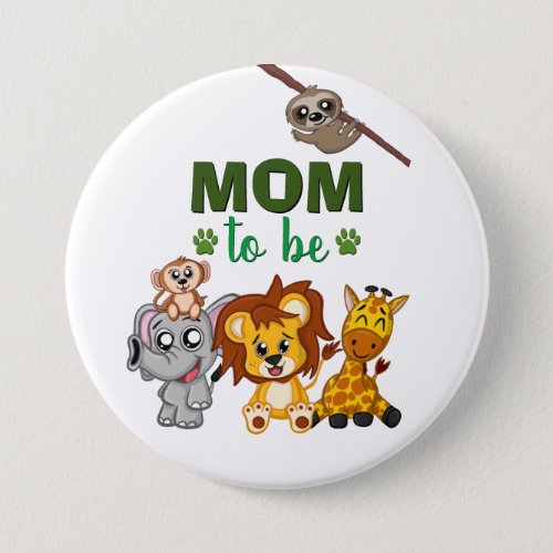 Mom To Be Jungle Safari Zoo Animal Baby Shower Button