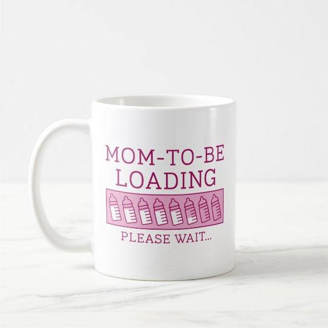 Mom To Be Loading Coffee Mug (Left)