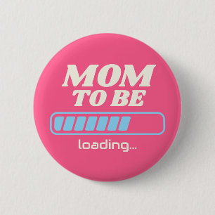 Mom To Be Loading Custom Pink Baby Shower Party Button