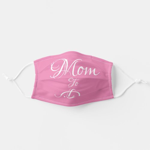 Mom to Be Pink Girly Cute Script Pregnancy Adult Cloth Face Mask