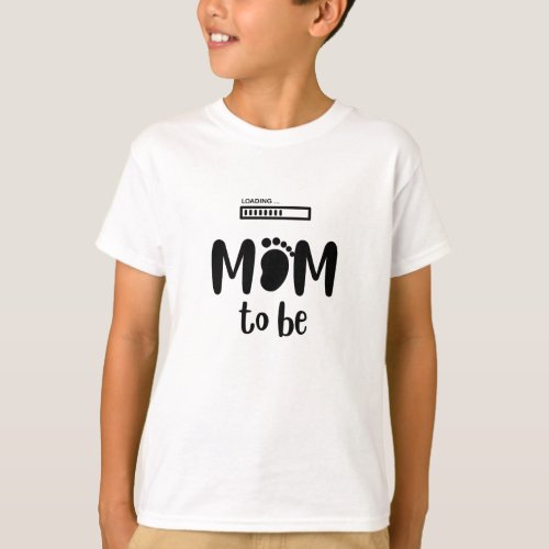 Mom to be  T_Shirt