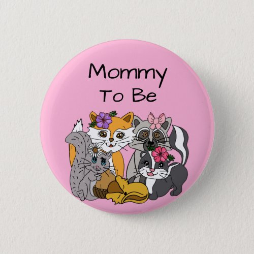 Mom to be Woodland Forest Animals Baby Shower   Bu Button