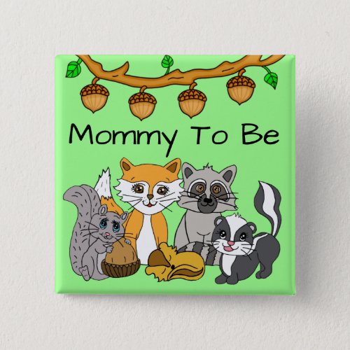 Mom to be Woodland Forest Animals Baby Shower  Button