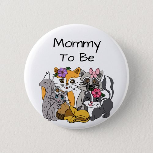 Mom to be Woodland Forest Animals Baby Shower   Button