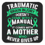 Mom Traumatic Brain Injury Awareness TBI Mother Wa Square Sticker
