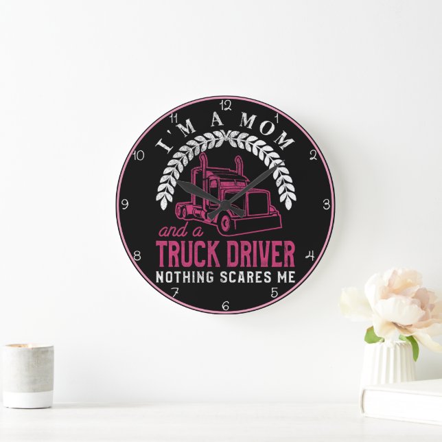 Mom Truck Driver: Nothing Scares Me Large Clock (Home)