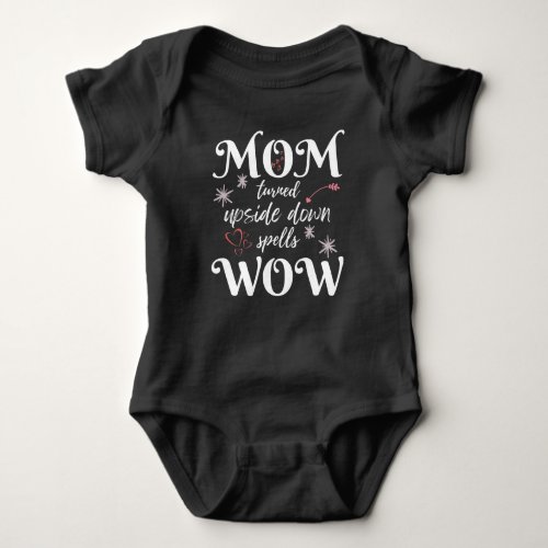 MOM Turned Upside Down Spells WOW Mothers Day Baby Bodysuit