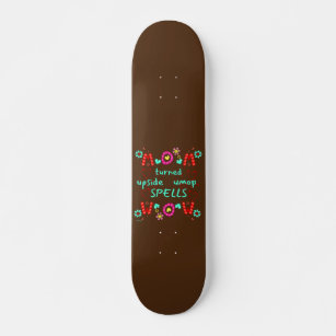 MOM TURNED UPSIDE DOWN SPELLS WOW mothers day gift Skateboard