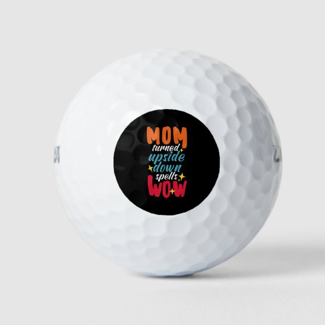 Mom Turned Upside Down Spells Wow! - Mother's day Golf Balls (Front)