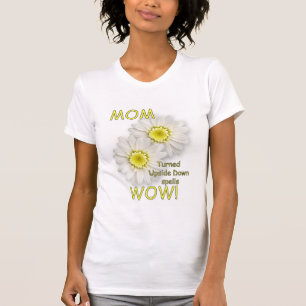 MOM Turned Upside Down Spells WOW! T-Shirt