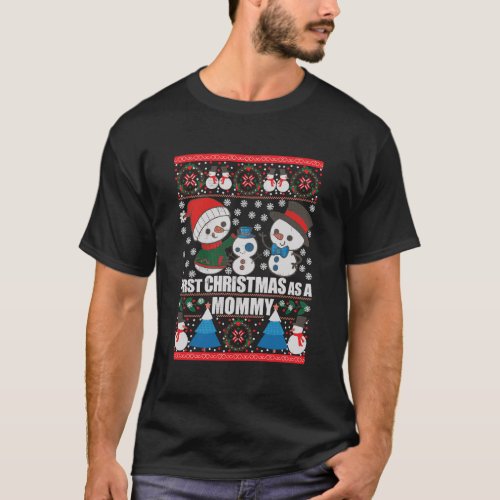 Mom Ugly Christmas First Christmas As A Mommy New  T_Shirt