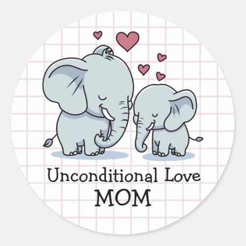Mom Unconditional Love Elephants Classic Round Sticker