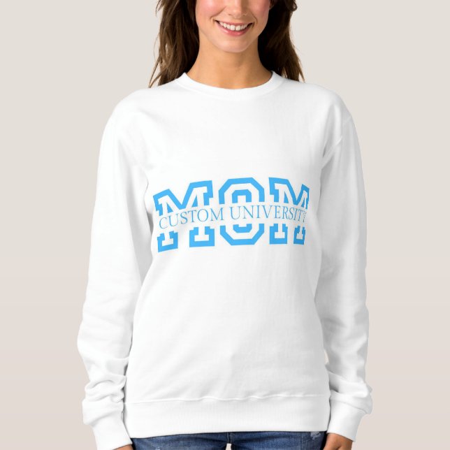Mom University Shirt, Gift for Mother Sweatshirt (Front)
