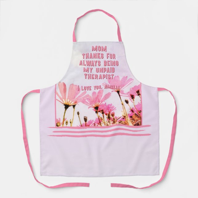 Mom Unpaid Therapist Funny Floral Mother's Day Apron (Front)