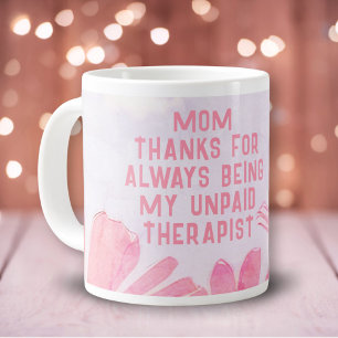 Mom Unpaid Therapist Funny Floral Mother's Day Giant Coffee Mug