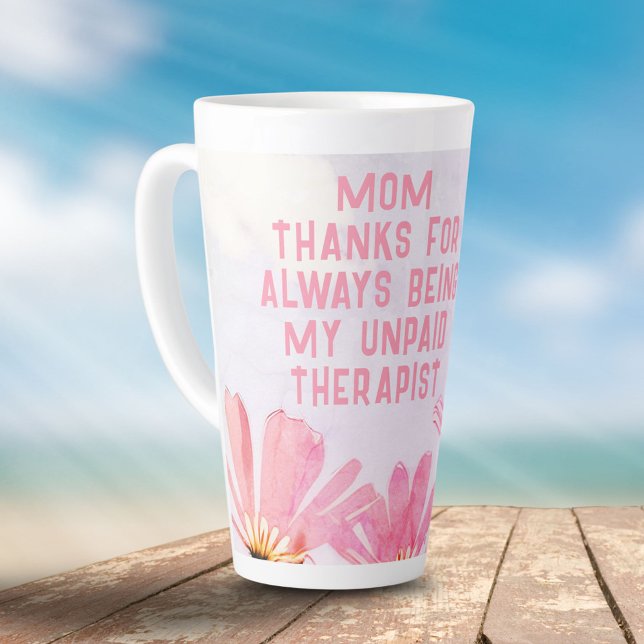 Mom Unpaid Therapist Funny Floral Mother's Day Latte Mug (Creator Uploaded)