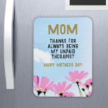 Mom Unpaid Therapist Funny Floral Mother's Day Magnet<br><div class="desc">Mom Unpaid Therapist Funny Humor Floral Mother's Day Magnet. Funny Mother's day magnet with humorous quote ' Thanks for always being my unpaid therapist '. The text is on a blush background with pink flowers and blue sky. You can change any text on the magnet.</div>