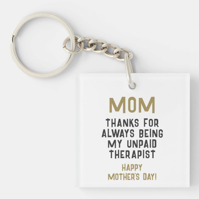 Mom Unpaid Therapist Funny Humor Mother's Day Keychain (Front)
