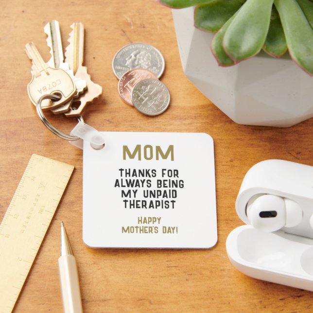 Mom Unpaid Therapist Funny Humor Mother's Day Keychain (Desk)