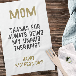 Mom Unpaid Therapist Funny Humor Mother's Day Kitchen Towel