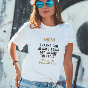 Mom Unpaid Therapist Funny Humor Mother's Day T-Shirt