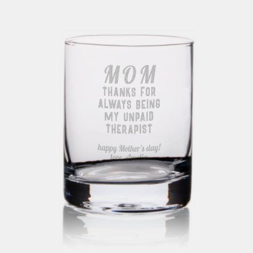 Mom Unpaid Therapist Funny Mothers Day Rocks Glass