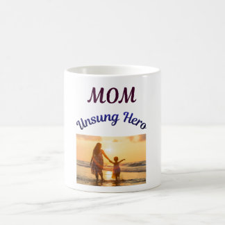 Mom, Unsung Hero Coffee Mug