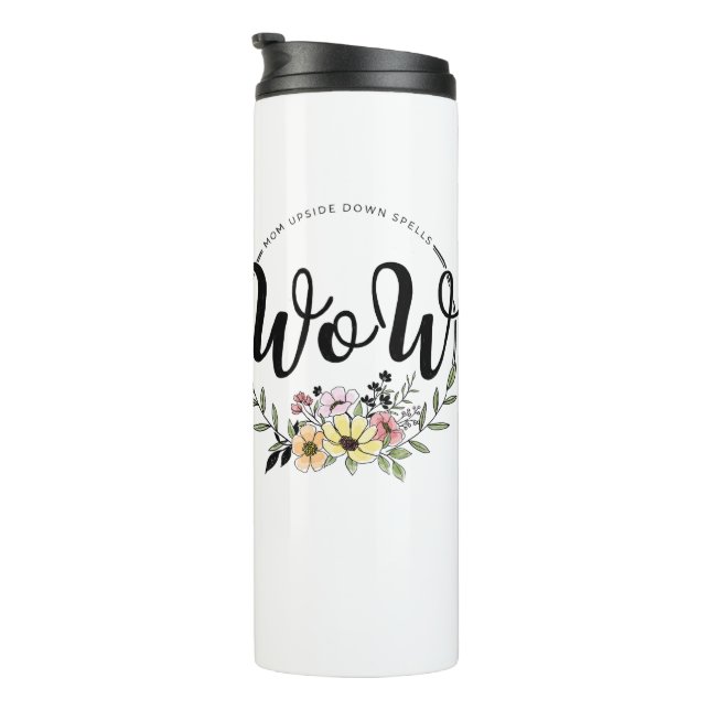 MOM upside down spells WOW!  Thermal Tumbler (Rotated Right)