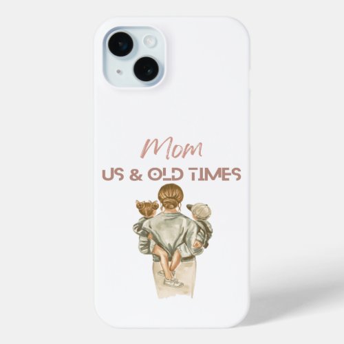 Mom us and old times iphone case